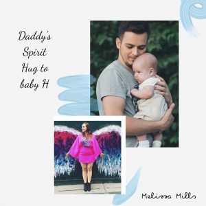 Daddy’s Spirit Hug to Baby H